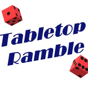 Tabletop Ramble