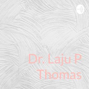 Dr. Laju P Thomas