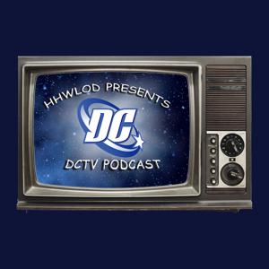 The DC TV Podcast by 