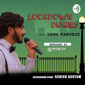 Lockdown Diaries With Sahil Parvezz