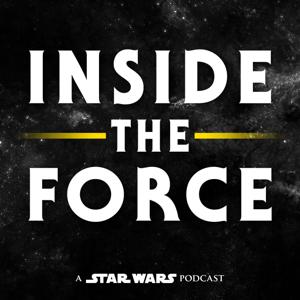 Inside The Force: A Star Wars Podcast by Star Wars