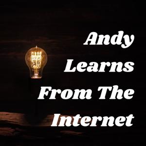 Andy Learns From The Internet