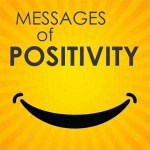 Messages of Positivity