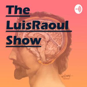 LuisRaoul Show