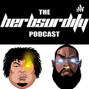 HERBsurdity Podcast with Alex and HERB