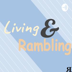 Living and Rambling