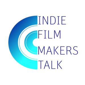 Indie Filmmakers Talk