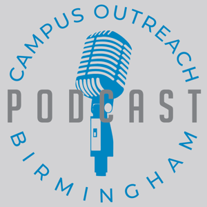 Campus Outreach: Birmingham Podcast