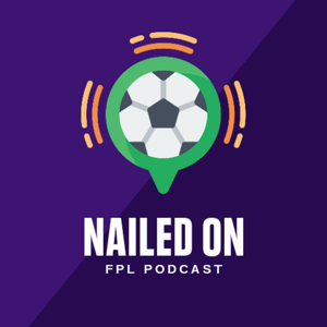 Nailed On FPL Podcast