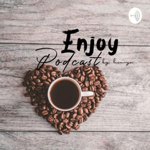 Enjoy Podcast
