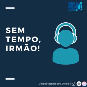 Sem tempo, irmão! 2.0