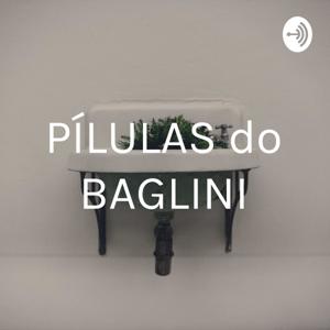 PÍLULAS do BAGLINI