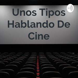 Unos Tipos Hablando De Cine