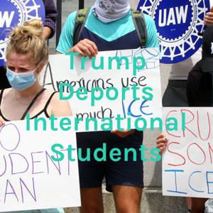 Trump Deports International Students