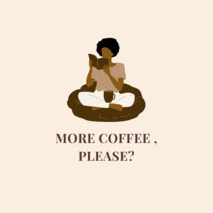 More Coffee, please?