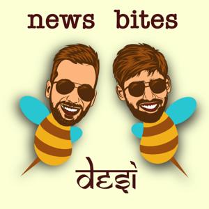 News Bites - Desi