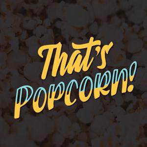 That's Popcorn!