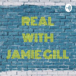 REAL WITH JAMIE GILL