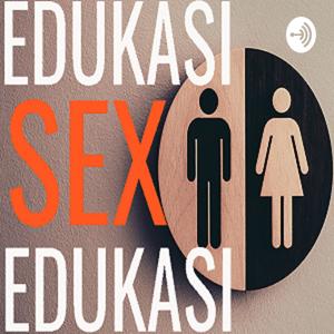 SEX EDUKASI (EDUKASI SEX)