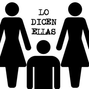 Lo dicen ellas