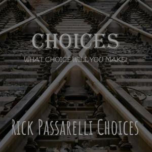 Rick Passarelli Choices