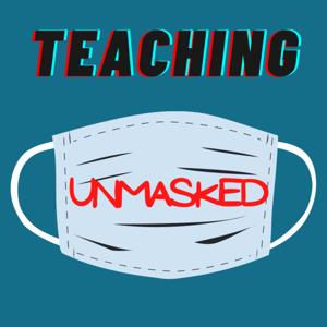 Teaching Unmasked