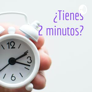 ¿Tienes 2 minutos?