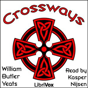 Crossways by William Butler Yeats (1865 - 1939)