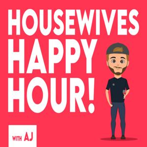 Housewives Happy Hour with AJ