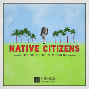 Native Citizens - Discipleship & Mission