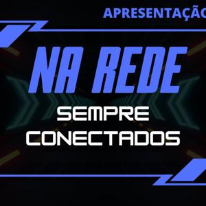 Na Rede - Sempre Conectados