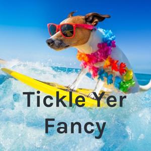 Tickle Yer Fancy