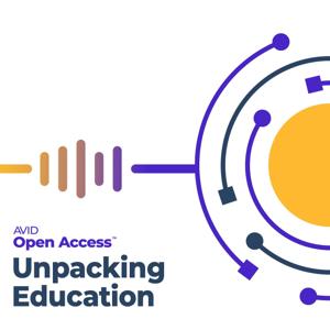 Unpacking Education & Tech Talk For Teachers by AVID Open Access