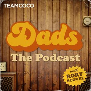 Dads: The Podcast by Team Coco & Rory Scovel, Ruthie Wyatt