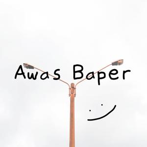 Awas Baper