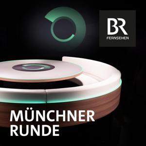 Münchner Runde - Der TV-Talk als Podcast by Bayerischer Rundfunk