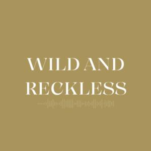 Wild and Reckless