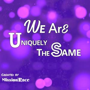 We Are Uniquely the Same: Everyone Gets the Love