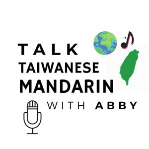 Talk Taiwanese Mandarin with Abby by Real Life Mandarin 台灣 ｜文化 ｜旅行｜生活