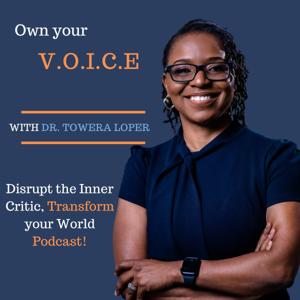 Own your V.O.I.C.E.: Disrupt the Inner Critic, Transform your World.