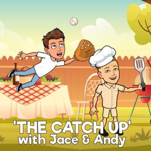 The 'CATCH' Up with Jace & Andy