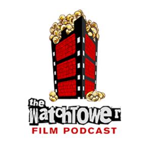 The WatchTower Film Podcast