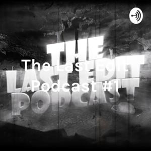 The Last Edit Podcast