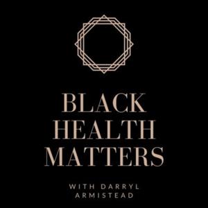 Black Health Matters!