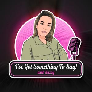 I've Got Something To Say! - With Suzzy