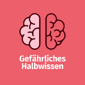 Gefährliches Halbwissen