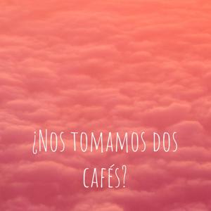 ¿Nos tomamos dos cafés?