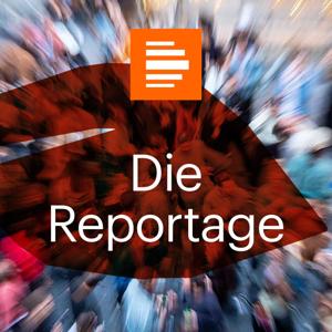 Die Reportage by Deutschlandfunk Kultur