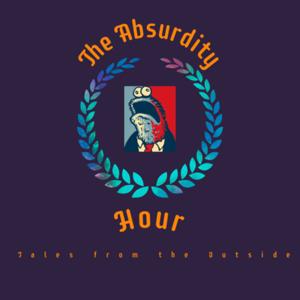 The Absurdity Hour: Tales from the Outside