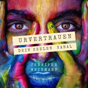 Urvertrauen by Jennifer Weidmann